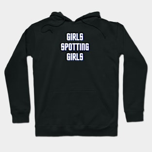 Girls Spotting Girls Hoodie